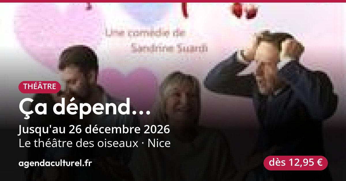 Ça dépend... à Nice jusqu'au 26/12/2026, spectacle