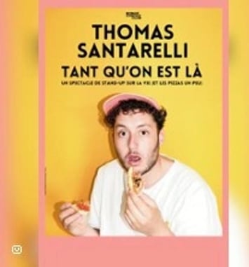 Thomas Santarelli, Tant qu'on est là