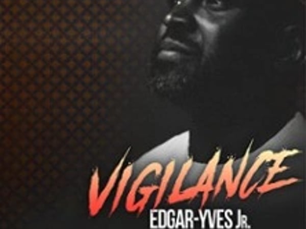 Edgar-Yves Jr., Vigilance