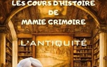 Les cours d'histoire de Mamie Grimoire : L'antiquité