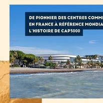 De pionnier des centres commerciaux en France à référence mondiale : l'histoire de CAP3000