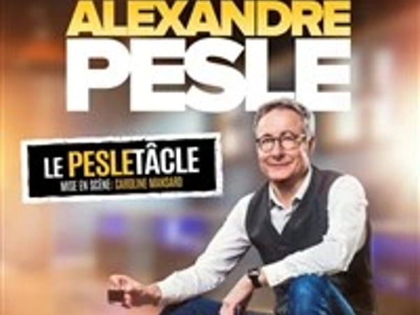 Alexandre Pesle dans Le PesTâcle