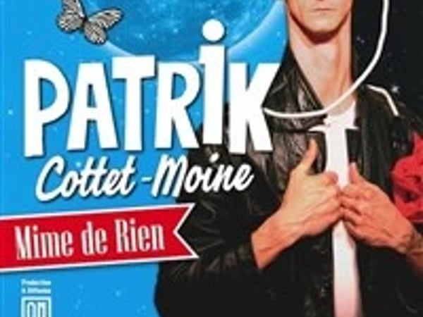 Patrik Cottet-Moine dans Mime de rien