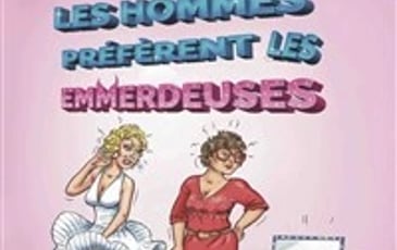 Les hommes préfèrent les emmerdeuses