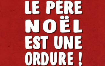 Le Père Noël est une ordure