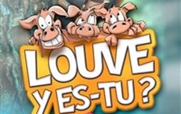 Louve, y es-tu?