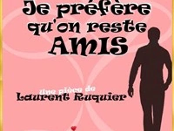 Je préfère qu'on reste amis