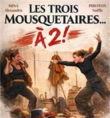 Les Trois Mousquetaires... à 2 !