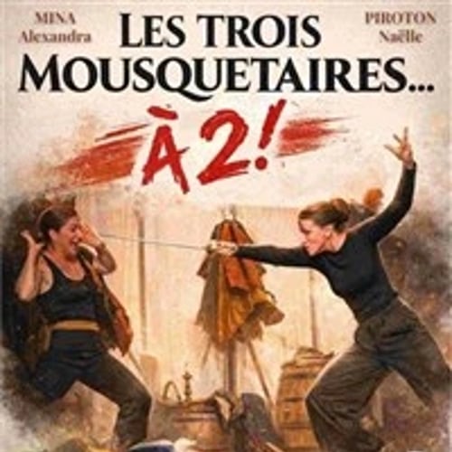 Les Trois Mousquetaires... à 2 ! 1