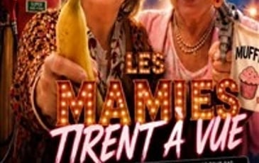Les mamies tirent à vue