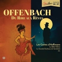 Offenbach, du rire aux rêves