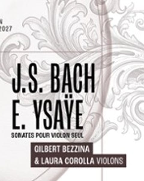 J.S. Bach / E. Ysaÿe, Sonates pour un et deux violons