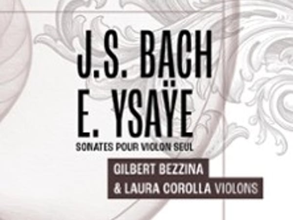 J.S. Bach / E. Ysaÿe, Sonates pour un et deux violons