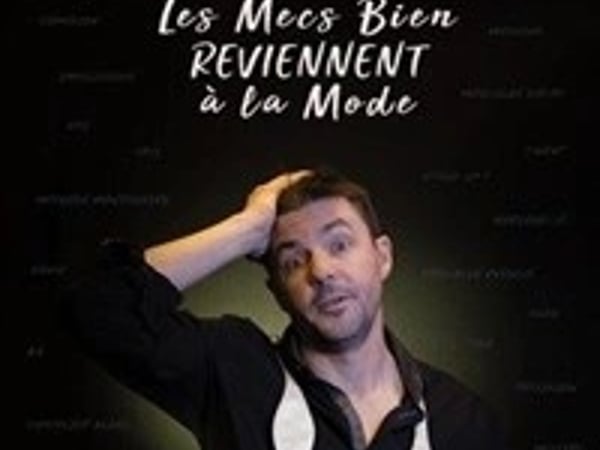 Laurent Bariohay dans Les mecs bien reviennent à la mode