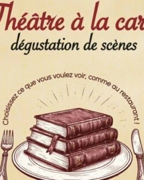 Théâtre à la carte - dégustations de scènes