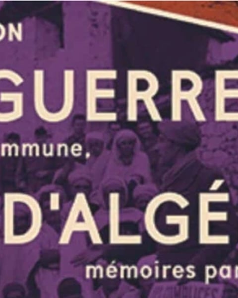 Guerre d’Algérie, histoire commune, mémoires partagées