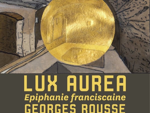 Exposition "Lux Aurea - Epiphanie franciscaine" par Georges Rousse
