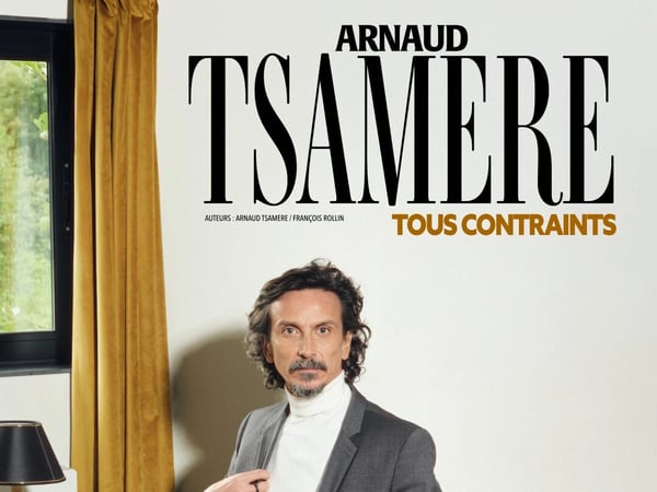 Arnaud Tsamère : Tous contraints