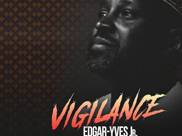 Edgar-Yves Jr., Vigilance