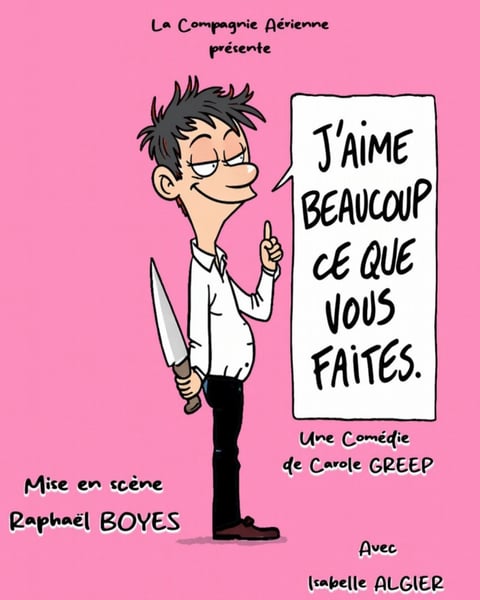 J'aime beaucoup ce que vous faites