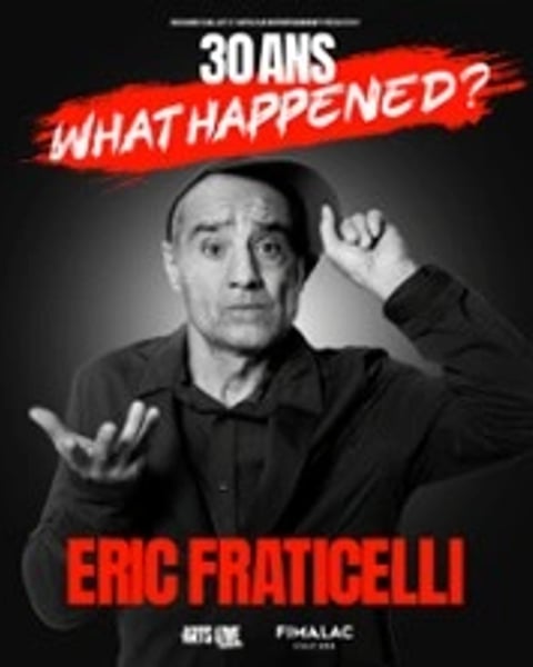Eric Fraticelli - 30 ans, What Happened ?