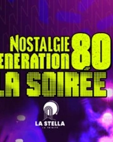 Nostalgie Génération 80 - La Soirée
